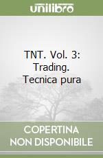 TNT. Vol. 3: Trading. Tecnica pura libro