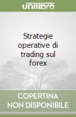 Strategie operative di trading sul forex libro