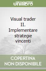 Visual trader II. Implementare strategie vincenti libro