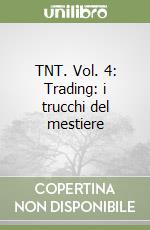 TNT. Vol. 4: Trading: i trucchi del mestiere libro