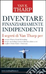 Diventare finanziariamente indipendenti