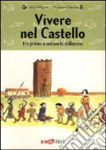 Vivere nel castello. Tra primo e secondo millennio libro