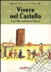 Vivere nel castello. Tra primo e secondo millennio libro