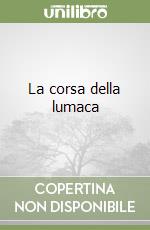 La corsa della lumaca libro