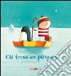 Chi trova un pinguino.... Ediz. illustrata libro