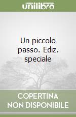 Un piccolo passo. Ediz. speciale libro