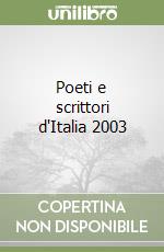 Poeti e scrittori d'Italia 2003 libro