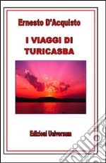 I viaggi di Turicasba libro