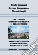 Tra ludiche evoluzioni interiori si cerca l'amore libro