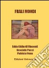 Frali mondi. Ediz. multilingue libro