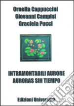 Intramontabili aurore. Ediz. multilingue libro