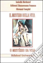 Il mistero della vita. Ediz. multilingue libro