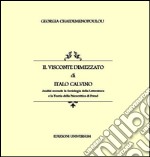 «Il visconte dimezzato» di Italo Calvino. Analisi secondo la sociologia della letteratura e la teoria della psicocritica di Freud libro