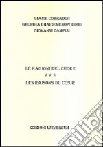 Le ragioni del cuore. Ediz. multilingue libro