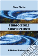 Siamo figli scapestrati libro