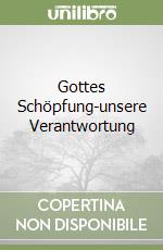 Gottes Schöpfung-unsere Verantwortung libro