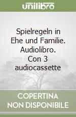 Spielregeln in Ehe und Familie. Audiolibro. Con 3 audiocassette