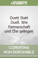 Duett Statt Duell. Wie Partnerschaft und Ehe gelingen libro