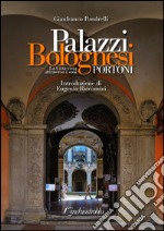 Palazzi bolognesi. La città vista attraverso i suoi portoni libro