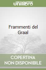 Frammenti del Graal libro