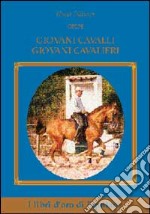 Giovani cavalli giovani cavalieri libro