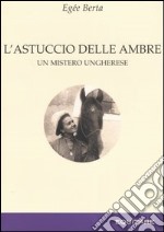 L'astuccio delle ambre. Un mistero ungherese libro