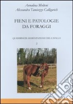 Quaderni di alimentazione del cavallo. Vol. 2: Fieni e patologie da foraggi libro