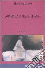 Sipario a tre tempi libro