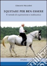 Equitare per ben-essere. Il metodo di equimozione e isodinamica libro