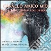 Cavallo amico mio. Fratello, dolce compagno libro