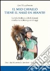 Il mio cavallo tiene il naso in avanti! La felicità dei cavalli di domani è nelle mani dei ragazzi di oggi libro di Heuschmann Gerd