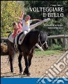 Volteggiare è bello. Manuale di volteggio ludico-educativo libro