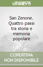 San Zenone. Quattro passi tra storia e memoria popolare