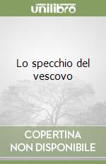 Lo specchio del vescovo libro