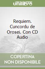 Requiem. Cuncordu de Orosei. Con CD Audio