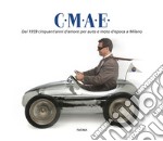 C.M.A.E. Dal 1959 cinquant'anni d'amore per auto e moto d'epoca a Milano