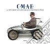 C.M.A.E. Dal 1959 cinquant'anni d'amore per auto e moto d'epoca a Milano libro