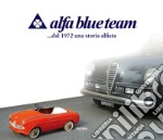 Alfa blue team. ... dal 1972 una storia alfista libro