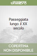 Passeggiata lungo il XX secolo