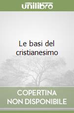 Le basi del cristianesimo libro