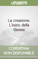 La creazione. L'inizio della Genesi