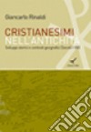 Cristianesimi nell'antichità. Sviluppi storici e contesti geografici (Secoli I-VIII) libro