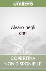 Alvaro negli anni libro