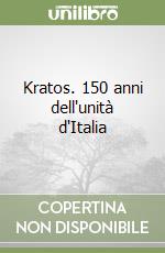 Kratos. 150 anni dell'unità d'Italia libro