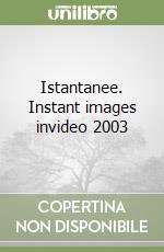 Istantanee. Instant images invideo 2003 libro