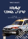Rally Conca D'Oro. Corleone. La storia dal 1977 libro