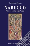 Nabucco. Dramma in quattro atti libro di Solera Temistocle Verdi Giuseppe