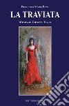 La traviata. Melodramma in tre atti libro di Piave Francesco Maria Verdi Giuseppe