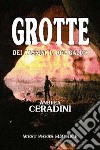 Grotte dei Lessini e del Baldo libro di Ceradini Andrea