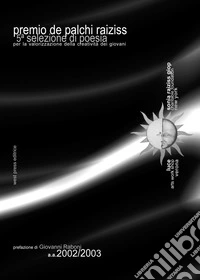Premio De Palchi-Raiziss. Selezione di poesie libro